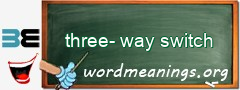 WordMeaning blackboard for three-way switch